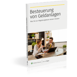 Die Besteuerung von Geldanlagen: Was Sie zur Abgeltungsteuer wissen müssen