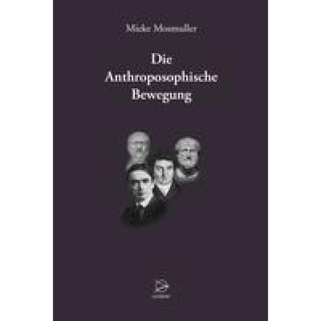 Die Anthroposophische Bewegung (Mosmuller, Mieke)
