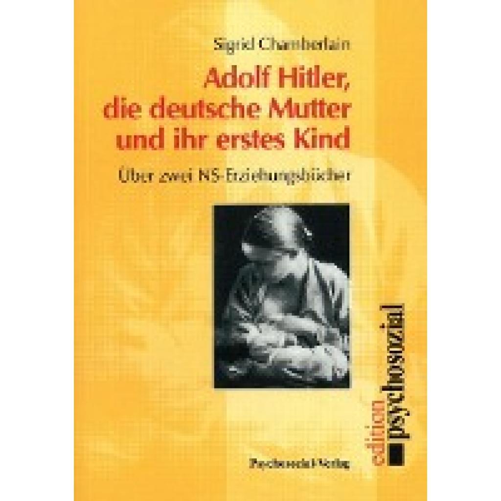 Adolf Hitler, die deutsche Mutter und ihr erstes Kind (Chamberlain, Sigrid)