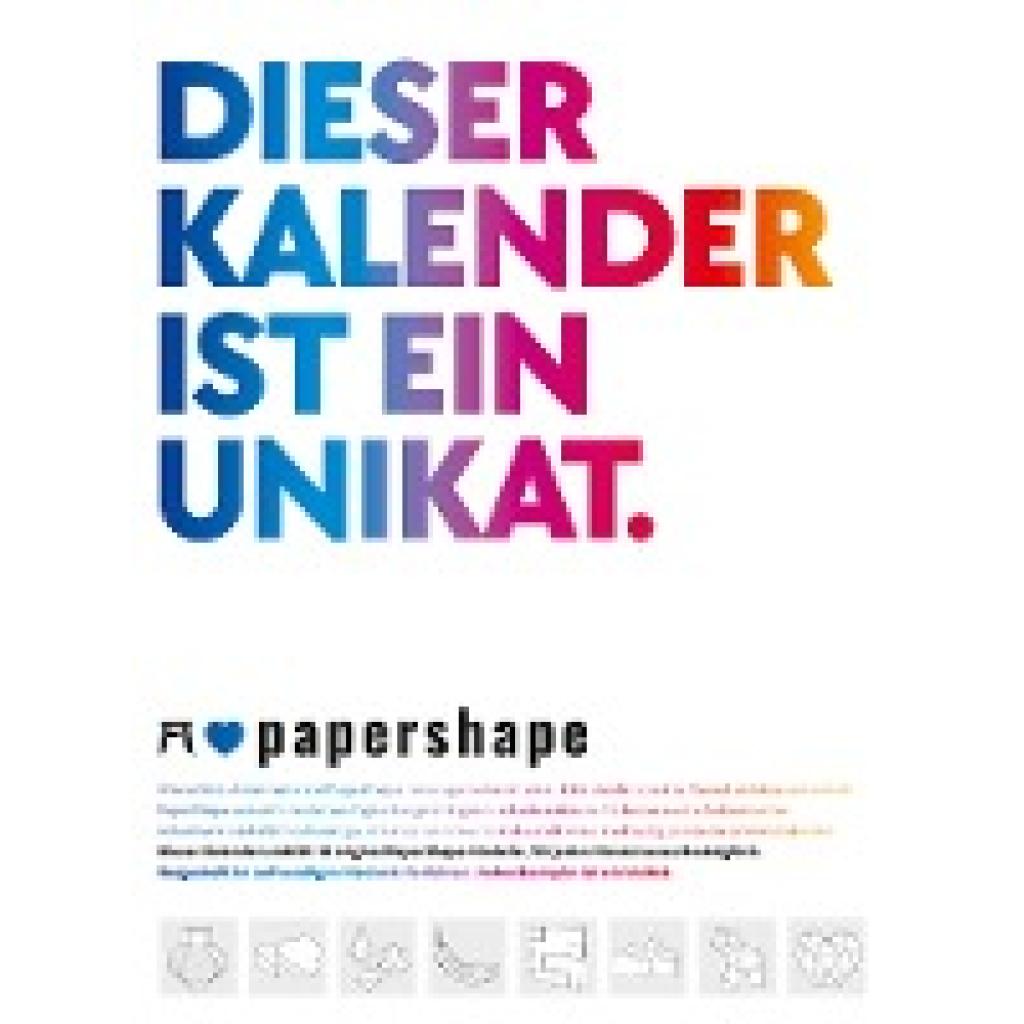 PaperShape - Dieser Kalender ist ein Unikat - Immerwährender Kalender (Baron, Anastasia~Ackermann Kunstverlag)