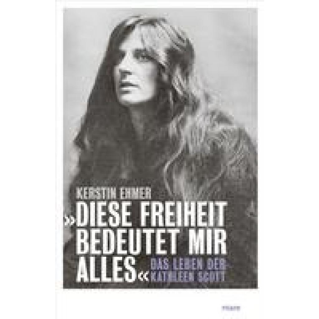 »Diese Freiheit bedeutet mir alles« (Ehmer, Kerstin)