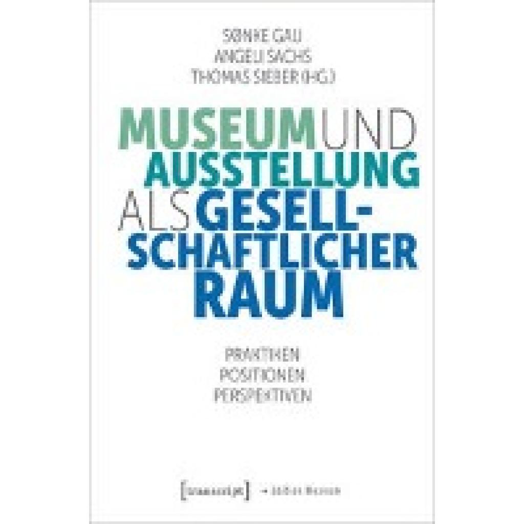 Museum und Ausstellung als gesellschaftlicher Raum