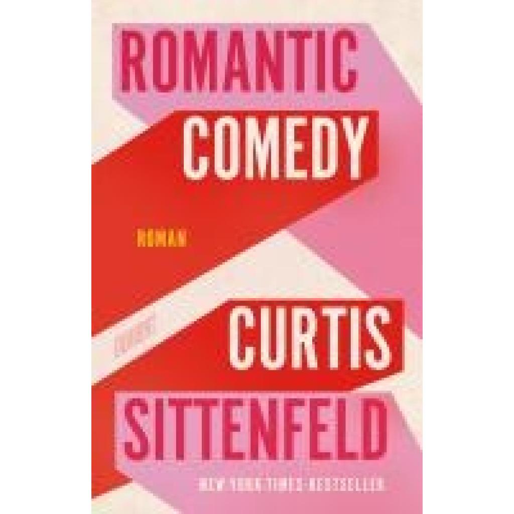 Sittenfeld, Curtis: Romantic Comedy
